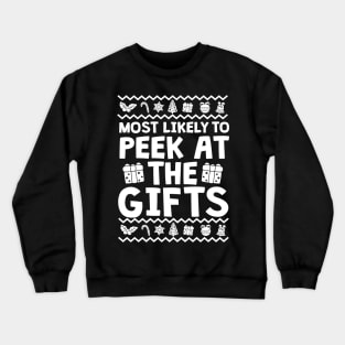 Most Likely To Peek At The Gifts Ugly Christmas Crewneck Sweatshirt